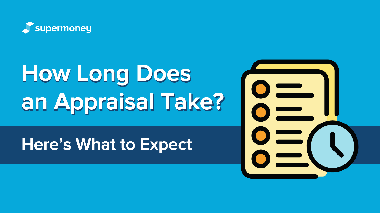 How Long Does an Appraisal Take? Here's What to Expect SuperMoney
