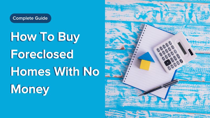 How To Buy Foreclosed Homes With No Money - SuperMoney